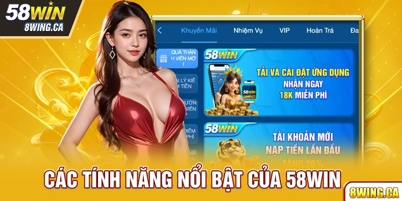 Outstanding features of 58win